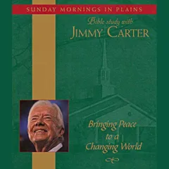 Sunday Mornings in Plains: Bringing Peace to a Changing World